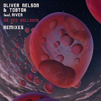 Oliver Nelson, Tobtok, River – 99 Red Balloons Remixes [Remixes]