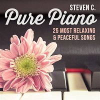 Steven C. – Pure Piano: 25 Most Relaxing & Peaceful Songs