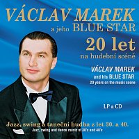 Václav Marek a jeho Blue Star – 20 let na hudební scéně