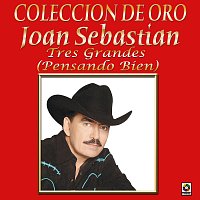 Joan Sebastian – Colección De Oro: Tres Grandes Con Mariachi, Vol. 1 – Joan Sebastian