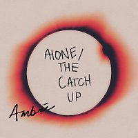 Ambré – alone / the catch up
