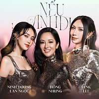 H?ng Nhung, Ninh D??ng Lan Ng?c, Lynk Lee – N?u Anh Đi