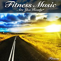 Fitness – Fitness Music - Are You Ready?
