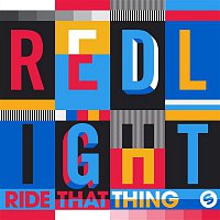 Redlight – Ride That Thing