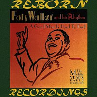 Fats Waller And His Rhythm – A Good Man Is Hard to Find The Middle Years, Part 2 (HD Remastered)