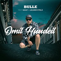 Bulle, Gaiaf, Likanen Etela – Omil Huudeil