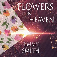 Jimmy Smith – Flowers In Heaven