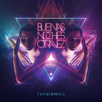 Tan Bionica – Buenas Noches Otra Vez