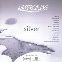 Různí interpreti – Watercolors: Silver [XM Radio Compilation]