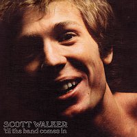 Scott Walker – 'Til The Band Comes In