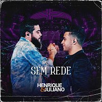Henrique & Juliano – Sem Rede [Ao Vivo]