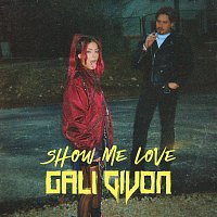 Gali Givon – Show Me Love