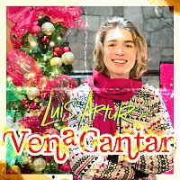 Luis Arturo – Ven A Cantar