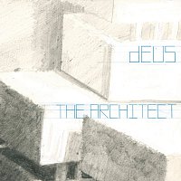 dEUS – The Architect