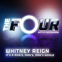 Whitney Reign – It’s a Man’s, Man’s, Man’s World [The Four Performance]