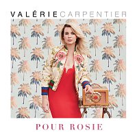 Valérie Carpentier – Pour Rosie