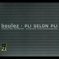 Christine Schafer, Ensemble Intercontemporain, Pierre Boulez – Pierre Boulez: Pli selon Pli
