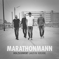 Marathonmann – Holzschwert (Akustik Version)