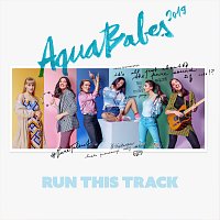 AquaBabes – Run This Track