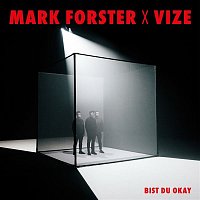Mark Forster x VIZE – Bist du Okay