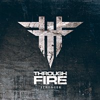 Through Fire – Stronger