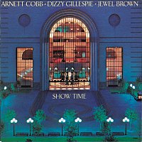 Arnett Cobb, Dizzy Gillespie, Jewel Brown – Show Time