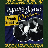Harry James, His Orchestra, Frank Sinatra – Harry James and His Orchestra with Frank Sinatra  (HD Remastered)