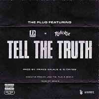 The Plug – Tell The Truth (feat. D-Block Europe & Rich The Kid)