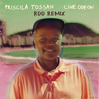 Priscila Tossan, RDD – Cine Odeon [RDD Remix]