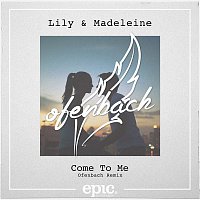 Lily & Madeleine, Ofenbach – Come To Me (Ofenbach Remix) (Radio Edit)