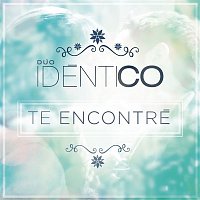 Idéntico – Te Encontré