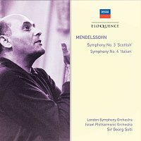 London Symphony Orchestra, Israel Philharmonic Orchestra, Sir Georg Solti – Mendelssohn: Symphony No.3 - "Scottish"; Symphony No.4 - "Italian"