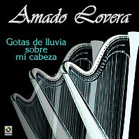 Amado Lovera – Gotas De Lluvia Sobre Mi Cabeza