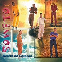 Soweto – Refém Do Coracao