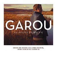 Garou – Au Milieu De Ma Vie