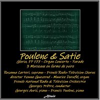 French Radio-Television Chorus, Rosanna Carteri, Maurice Duruflé, Georges Auric – Poulenc & Satie: Gloria, Fp 177 - Organ Concerto - Parade - 3 Morceaux en forme de poire