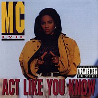 MC Lyte – Act Like You Know