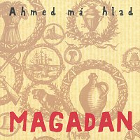 Ahmed má hlad – Magadan CD