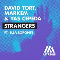 David Tort, Markem & Yas Cepeda – Strangers (feat. Ella Loponte)
