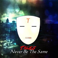 Tales – Never Be The Same