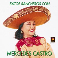 Mercedes Castro – Éxitos Rancheros Con Mercedes Castro