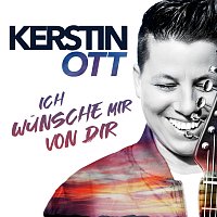 Kerstin Ott – Ich wunsche mir von dir [Single Mix]