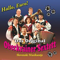 Original Oberkrainer Sextett – Hallo,Euro!