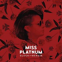 Miss Platnum – Gluck und Benzin