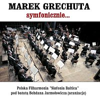 Polska Filharmonia "Sinfonia Baltica" – Marek Grechuta symfonicznie...