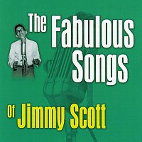 Jimmy Scott – The Fabulous Songs Of Jimmy Scott