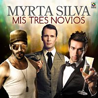 Myrta Silva – Mis Tres Novios