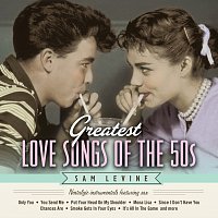 Sam Levine – Greatest Love Songs Of The 50's: Nostalgic Instrumentals Featuring Sax
