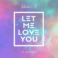 Brunelle, Daecolm – Let Me Love You