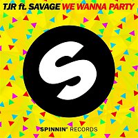 TJR – We Wanna Party (feat. Savage)